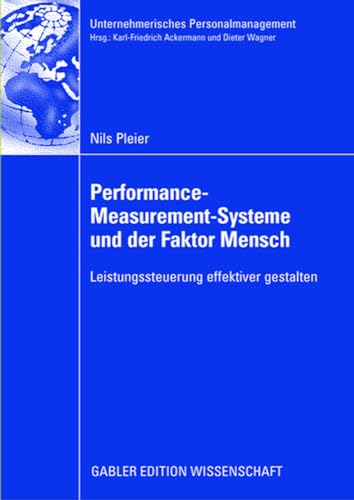 Performance-Measurement-Systeme und der Faktor Mensch: Leistungssteuerung effekt [Paperback]