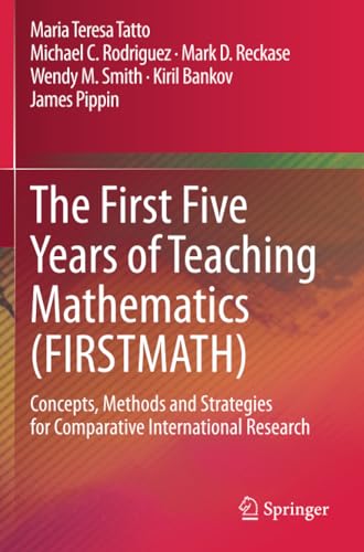 The First Five Years of Teaching Mathematics (FIRSTMATH): Concepts, Methods and  [Paperback]