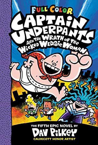 Captain Underpants and the Wrath of the Wicked Wedgie Woman: Color Edition (Capt [Hardcover]