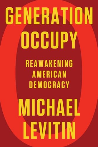 Generation Occupy: Reawakening American Democracy [Hardcover]