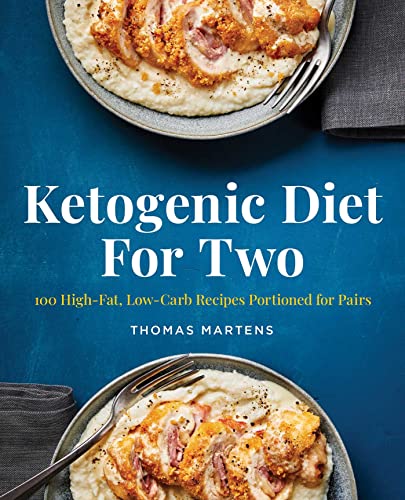 Ketogenic Diet for Two: 100 High-Fat, Low-Car