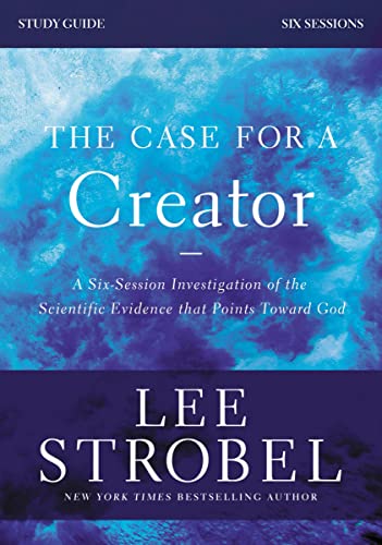 The Case for a Creator Bible Study Guide Revi