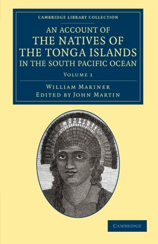 An Account of the Natives of the Tonga Islands, in the South Pacific Ocean With [Paperback]