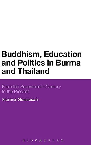 Buddhism, Education and Politics in Burma and Thailand From the Seventeenth Cen [Hardcover]