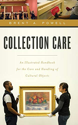 Collection Care An Illustrated Handbook for the Care and Handling of Cultural O [Hardcover]