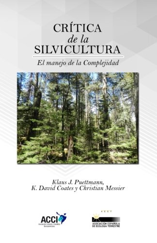 Crtica De La Silvicultura El Manejo Para La Complejidad (ciencia Ecolgica) (s [Paperback]