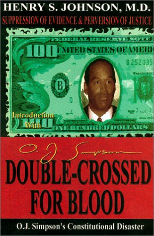 Double-Crossed For Blood O. J. Simpson's Constitutional Disaster- Suppression O [Paperback]