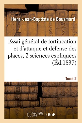 Essai General de Fortification et d'Attaque et Defense des Places  Dans Lequel  [Paperback]