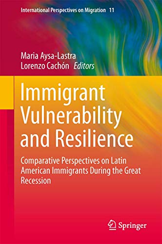 Immigrant Vulnerability and Resilience Comparative Perspectives on Latin Americ [Hardcover]