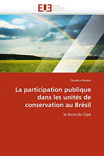 La Participation Publique Dans Les Units De Conservation Au Brsil La Serra Do [Paperback]