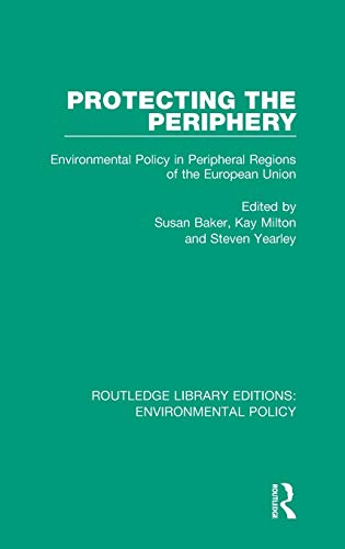 Protecting the Periphery Environmental Policy in Peripheral Regions of the Euro [Hardcover]