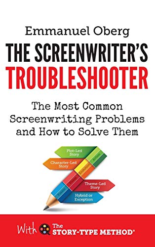 Screenwriter's Troubleshooter  The Most Common Screenwriting Problems and How t [Hardcover]