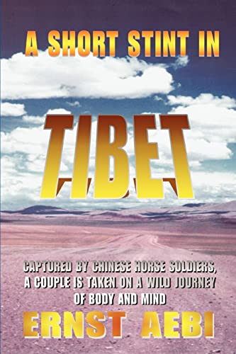 Short Stint in Tibet  Captured by Chinese Horse Soldiers, A Couple Is Taken on  [Paperback]