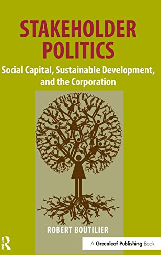 Stakeholder Politics Social Capital, Sustainable Development, and the Corporati [Hardcover]