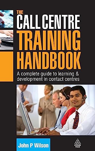 The Call Centre Training Handbook A Complete Guide to Learning and Development  [Hardcover]