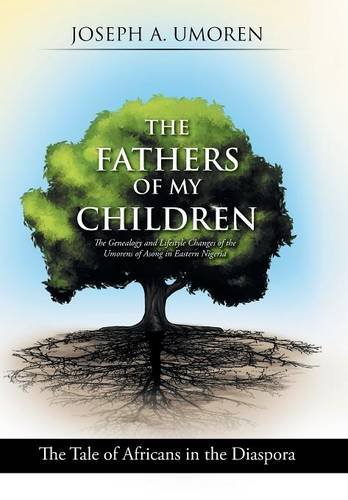 The Fathers Of My Children The Genealogy And Lifestyle Changes Of The Umorens O [Hardcover]