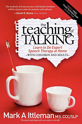 The Teaching of Talking Learn to Do Expert Speech Therapy at Home With Children [Paperback]