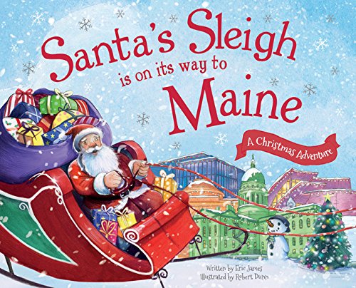 Santa's Sleigh Is on Its Way to Maine: A Christmas Adventure [Hardcover]