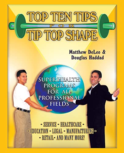 Top Ten Tips for Tip Top Shape  Super Health Programs for All Professional Fiel [Paperback]