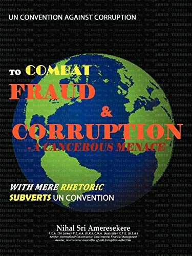 Un Convention Against Corruption To Combat Fraud & Corruption A Cancerous Menac [Paperback]