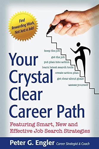 Your Crystal Clear Career Path Featuring Smart, Ne And Effective Job Search St [Paperback]