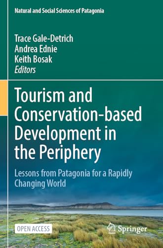 Tourism and Conservation-based Development in the Periphery Lessons from Patago [Paperback]