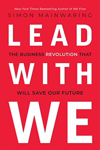 Lead with We: The Business Revolution That Will Save Our Future [Hardcover]