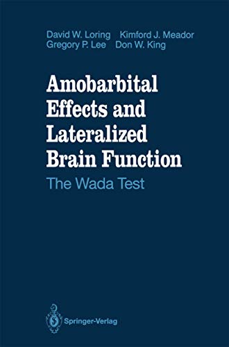 Amobarbital Effects and Lateralized Brain Function: The Wada Test [Paperback]