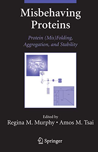 Misbehaving Proteins Protein (Mis)Folding, Aggregation, and Stability [Hardcover]