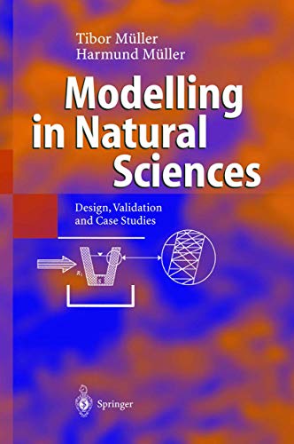 Modelling in Natural Sciences: Design, Validation and Case Studies [Hardcover]