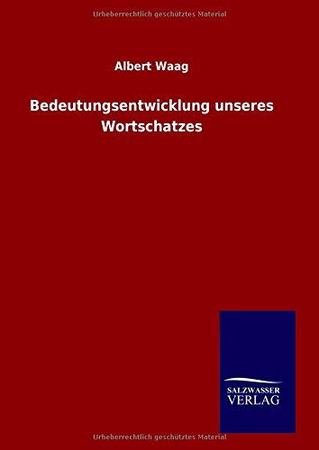 Bedeutungsenticklung Unseres Wortschatzes (german Edition) [Hardcover]