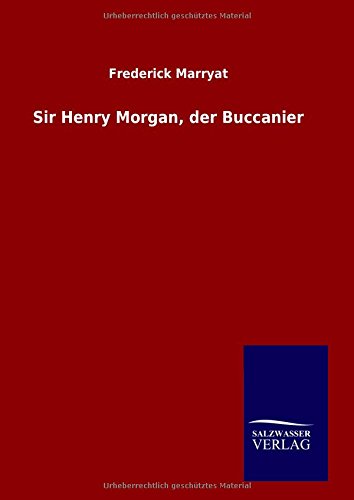 Sir Henry Morgan, Der Buccanier (german Edition) [Hardcover]