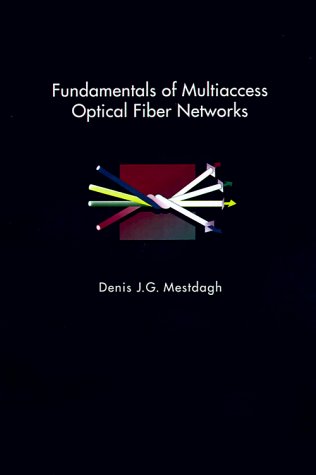 Fundamentals of Multiaccess Optical Fiber Netorks [Hardcover]