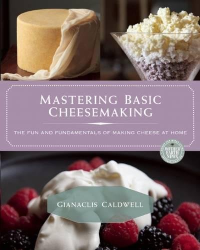 Mastering Basic Cheesemaking: The Fun and Fundamentals of Making Cheese at Home [Paperback]