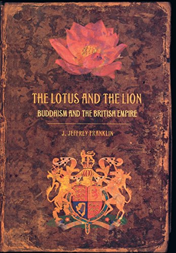 The Lotus And The Lion Buddhism And The British Empire [Hardcover]