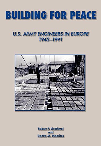 Building For Peace United States Army Engineers In Europe, 1945-1991 [Paperback]