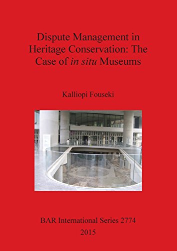 Dispute Management in Heritage Conservation  The Case of in Situ Museums [Paperback]