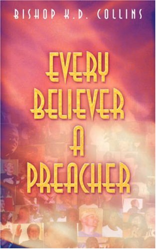 Every Believer A Preacher [Paperback]