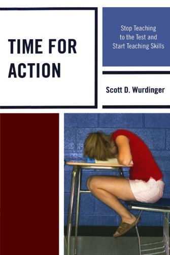 Time for Action Stop Teaching to the Test and Start Teaching Skills [Paperback]