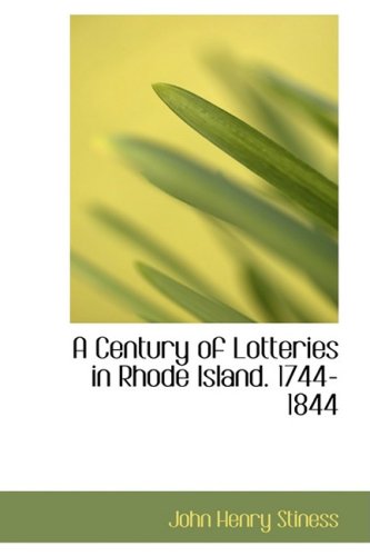 Century of Lotteries in Rhode Island 1744-1844 [Paperback]