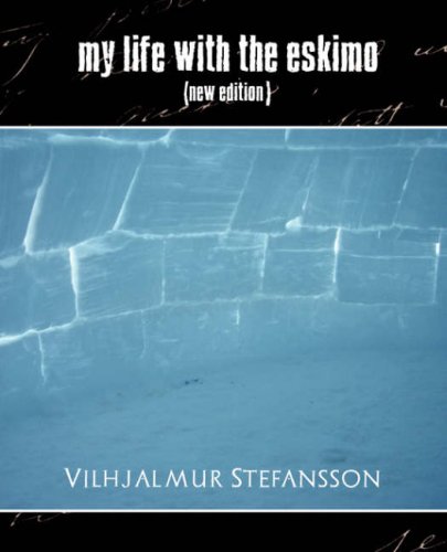 My Life With The Eskimo (ne Edition) [Paperback]