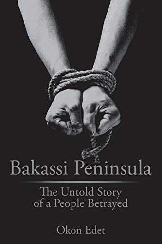 Bakassi Peninsula The Untold Story Of A People Betrayed [Paperback]