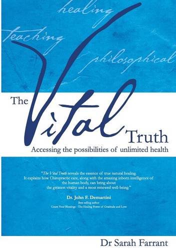 The Vital Truth Accessing The Possibilities Of Unlimited Health [Paperback]