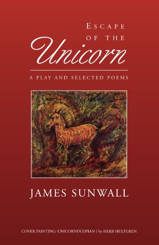 Escape of the Unicorn  A Play and Selected Poems [Paperback]