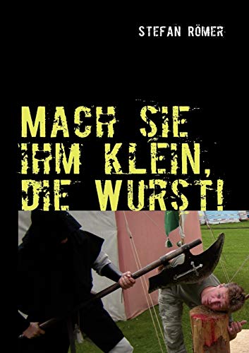 Mach Sie Ihm Klein, Die Wurst [Paperback]