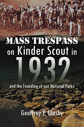 Mass Trespass On Kinder Scout In 1932 And The Founding Of Our National Parks [Paperback]