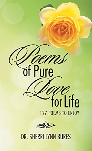 Poems Of Pure Love For Life 127 Poems To Enjoy [Hardcover]