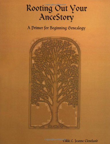 Rooting Out Your Ancestory A Primer For Beginning Genealogy [Paperback]