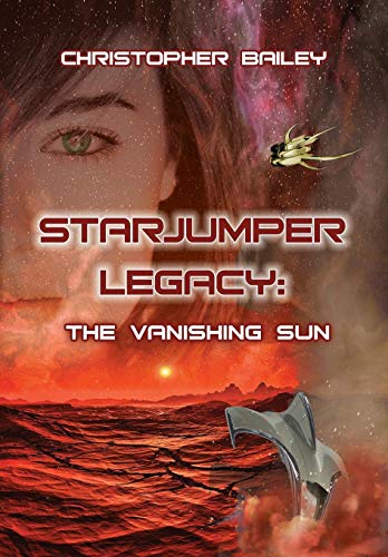 Starjumper Legacy The Vanishing Sun [Hardcover]