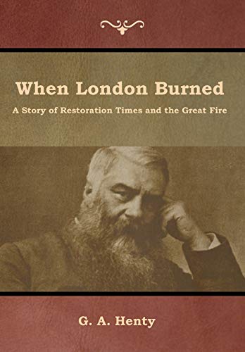 When London Burned  A Story of Restoration Times and the Great Fire [Hardcover]